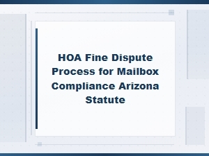 Arizona Hoa Mailbox Fine Dispute Process and Compliance