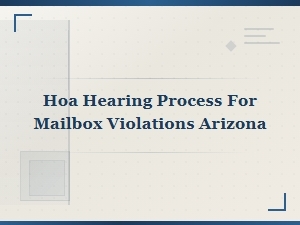 Arizona Hoa Mailbox Violation Hearing Process
