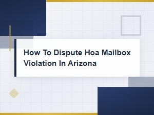 How to Dispute an Hoa Mailbox Violation in Arizona